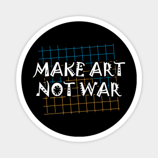 Artist - Make art not war Magnet